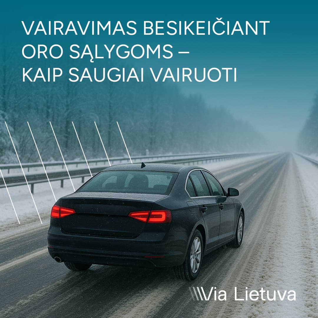 „Via Lietuva“ primena: kaip saugiai vairuoti žiemą