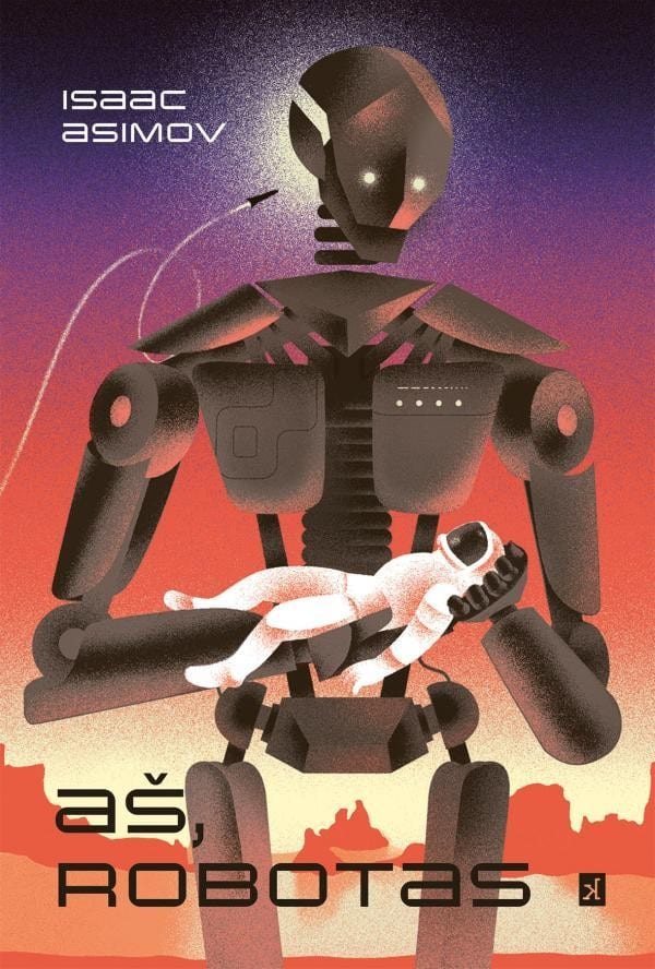 Isaac Asimov „Aš, robotas“